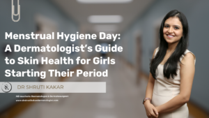 menstrual hygiene, dermatologist in dubai, skincare during periods