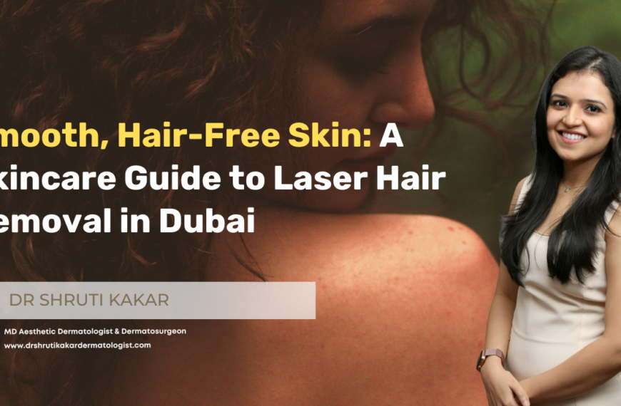 laser hair removal, dermatologist in dubai